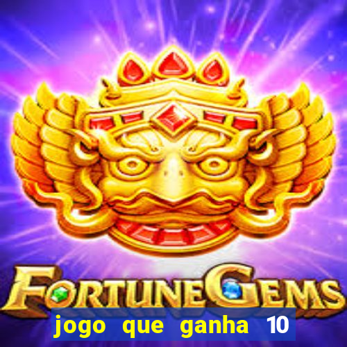 jogo que ganha 10 reais ao se cadastrar